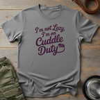 I'm On Cuddle Duty Tee