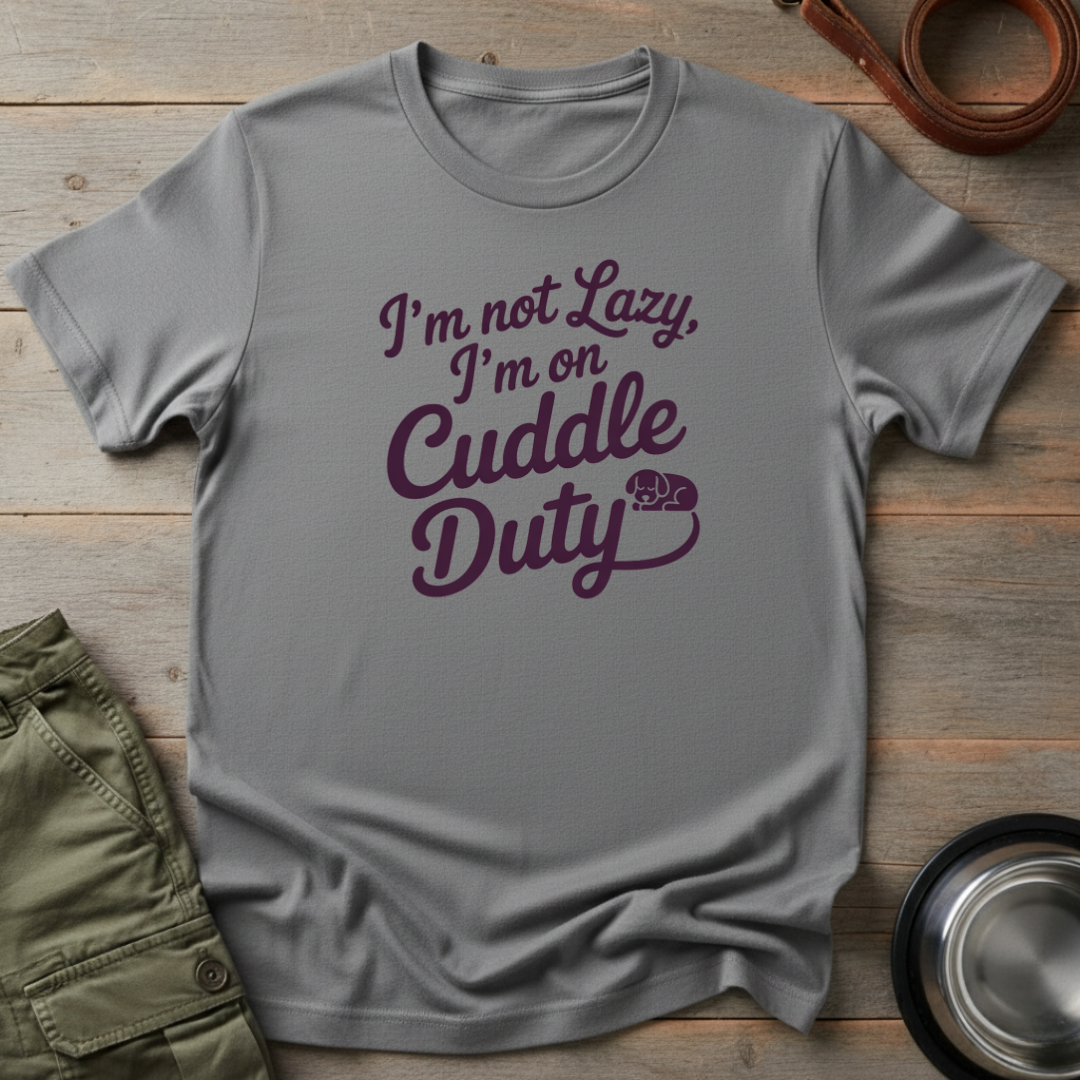 I'm On Cuddle Duty Tee