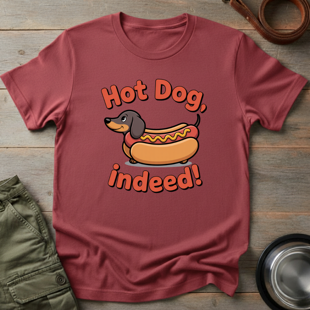 Dachshund Hot Dog Indeed Tee