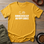 Running On No Sleep And Puppy Cuddles Tee