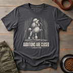 Standard Poodle Auditions Are Closed Tee