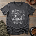 Border Collie Thinking About Everything Tee