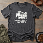 Dogs Underrated Undeterred Tee