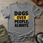 Dogs Over People Tee
