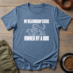 My Relationship Status Owned By A Dog Tee