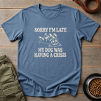 My Dog Was Having A Crisis Tee