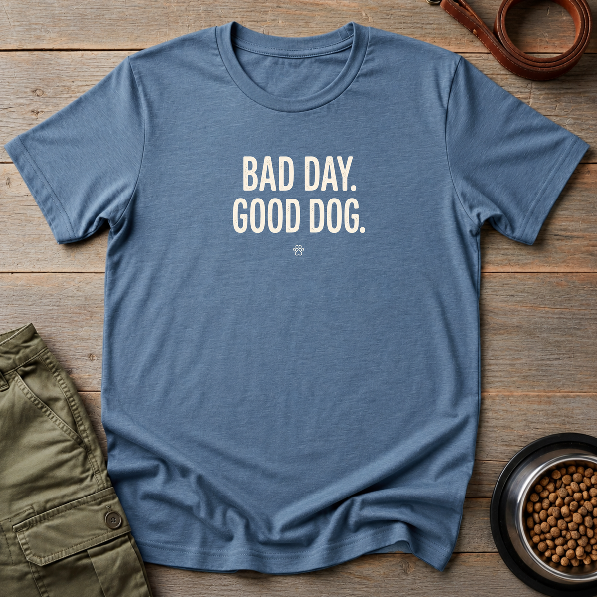 Bad Day Good Dog Tee