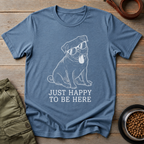 Pug Just Happy To Be Here Tee