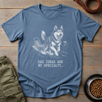 Husky Bad Ideas Are My Specialty Tee