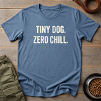 Tiny Dog Zero Chill Tee
