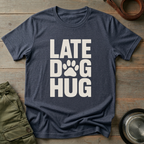 Late Dog Hug Tee