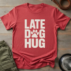 Late Dog Hug Tee