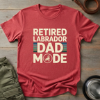Retired Labrador Dad Mode Tee