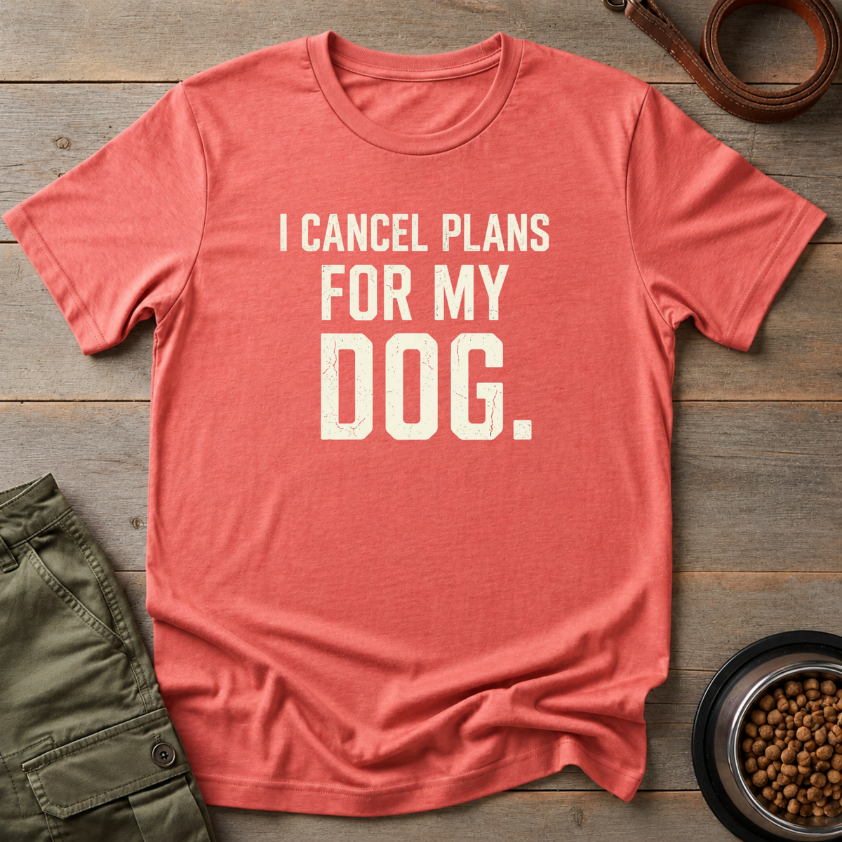 Cancel Plans Dog Tee