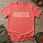 Dog Hair Is My Personality Now Tee