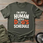 Human With a Dog’s Schedule Tee