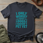I Only Worry Dogs Tee