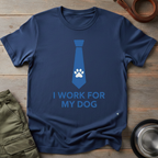 I Work for My Dog Tee