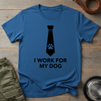 I Work for My Dog Tee