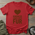 Kindness comes with fur Tee