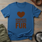 Kindness comes with fur Tee