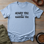 Ignoring You Dog Tee