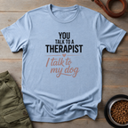 My Dog My Therapist Tee