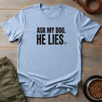 Ask My Dog Tee