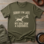 My Dog Saw A Squirrel Tee