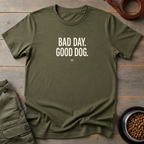 Bad Day Good Dog Tee