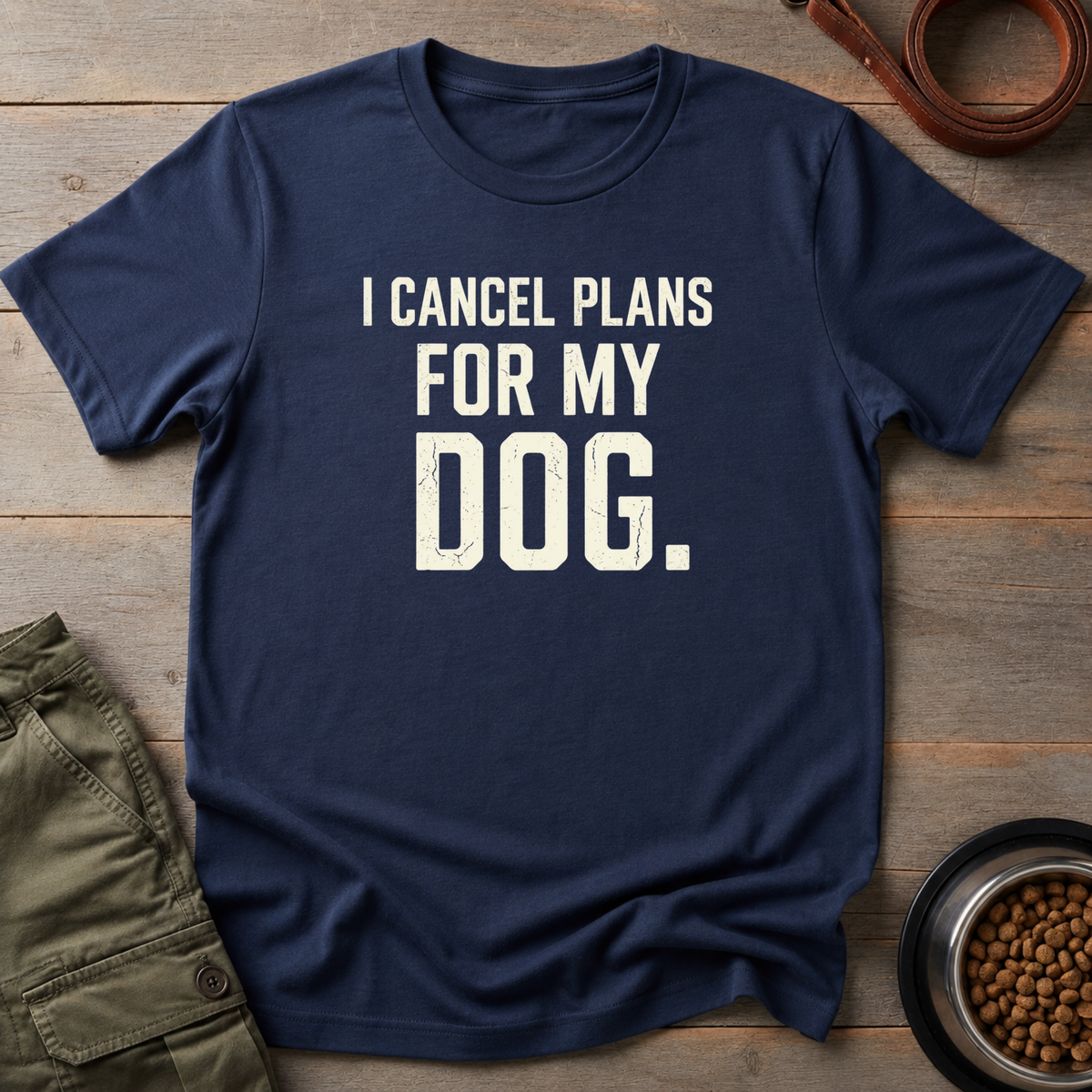 Cancel Plans Dog Tee