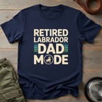 Retired Labrador Dad Mode Tee
