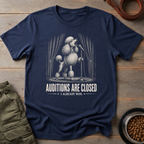 Standard Poodle Auditions Are Closed Tee