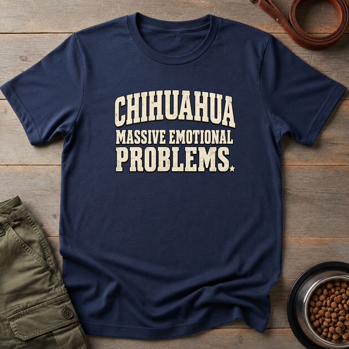 Chihuahua Emotional Problems Tee