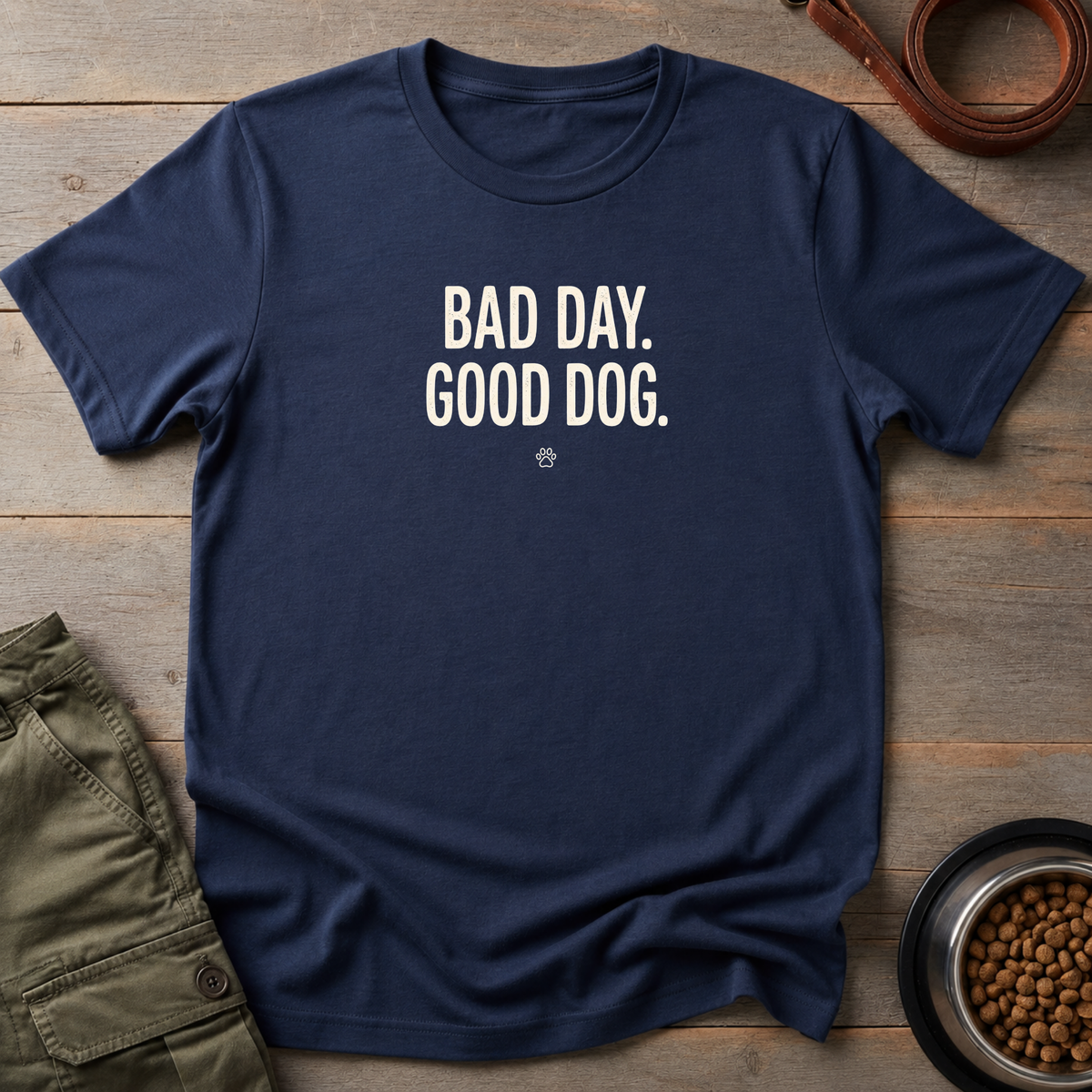 Bad Day Good Dog Tee