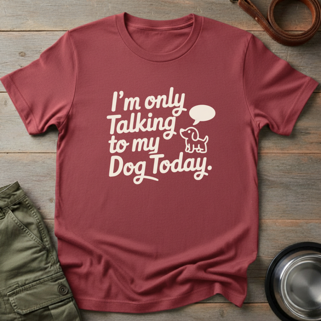 Only Talking to My Dog Tee