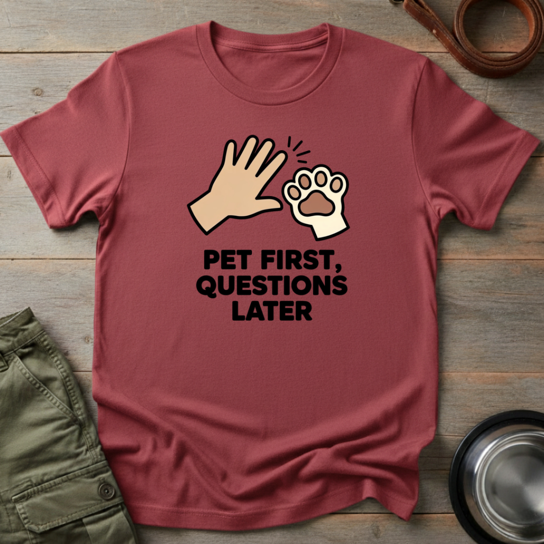 Pet First, Questions Later Tee