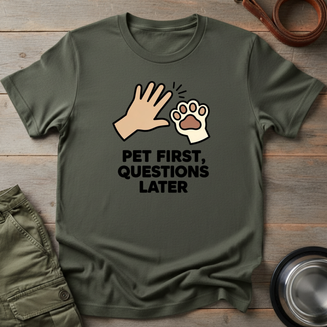 Pet First, Questions Later Tee