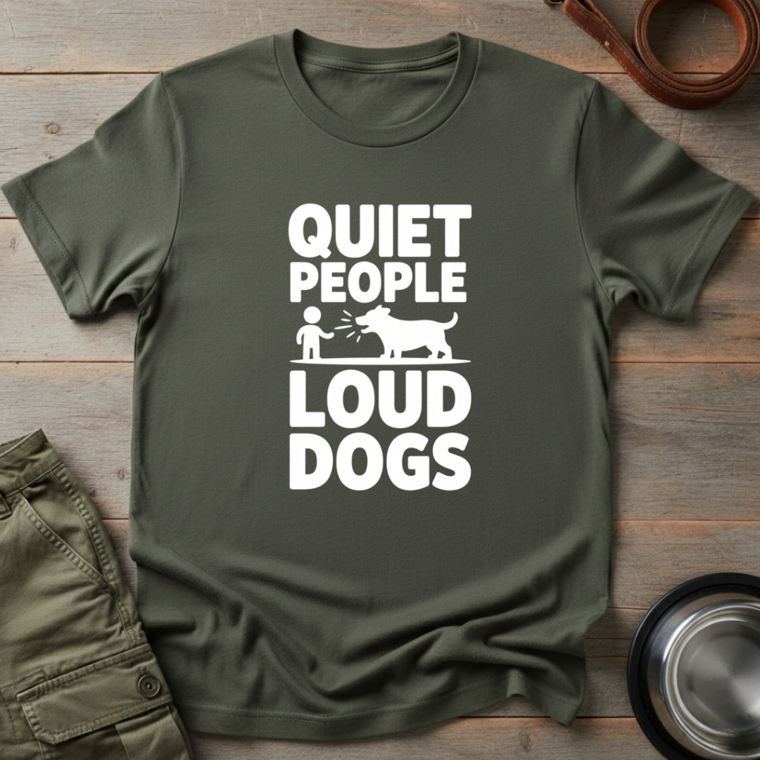 Quiet People Loud Dogs Tee