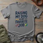 Raising My Dog Tee