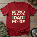 Retired Labrador Dad Mode Tee
