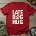 Late Dog Hug Tee
