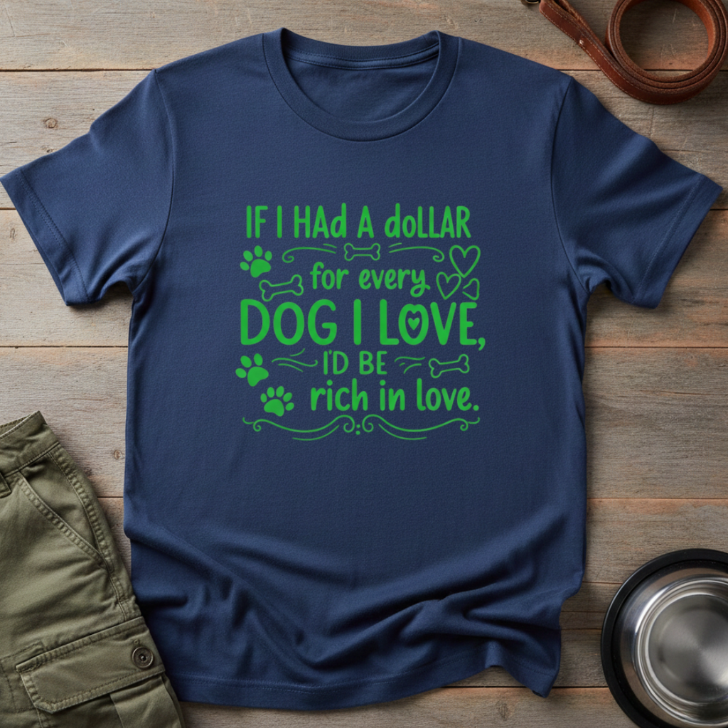 Rich in Dog Love Tee