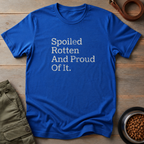 Spoiled Rotten And Proud Of It Tee