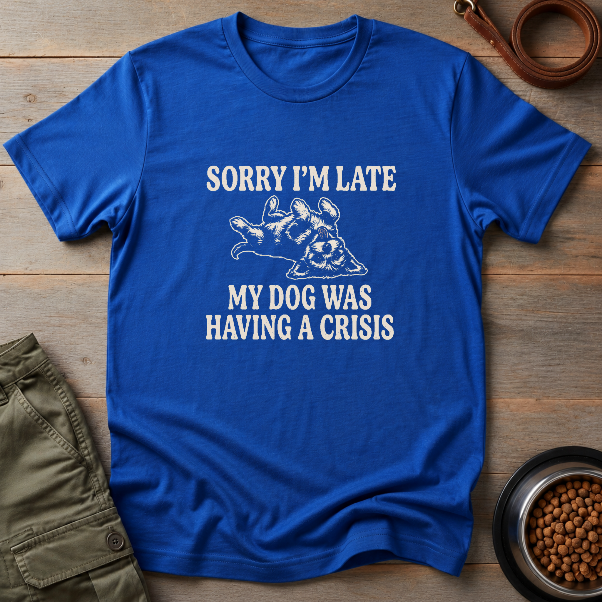 My Dog Was Having A Crisis Tee