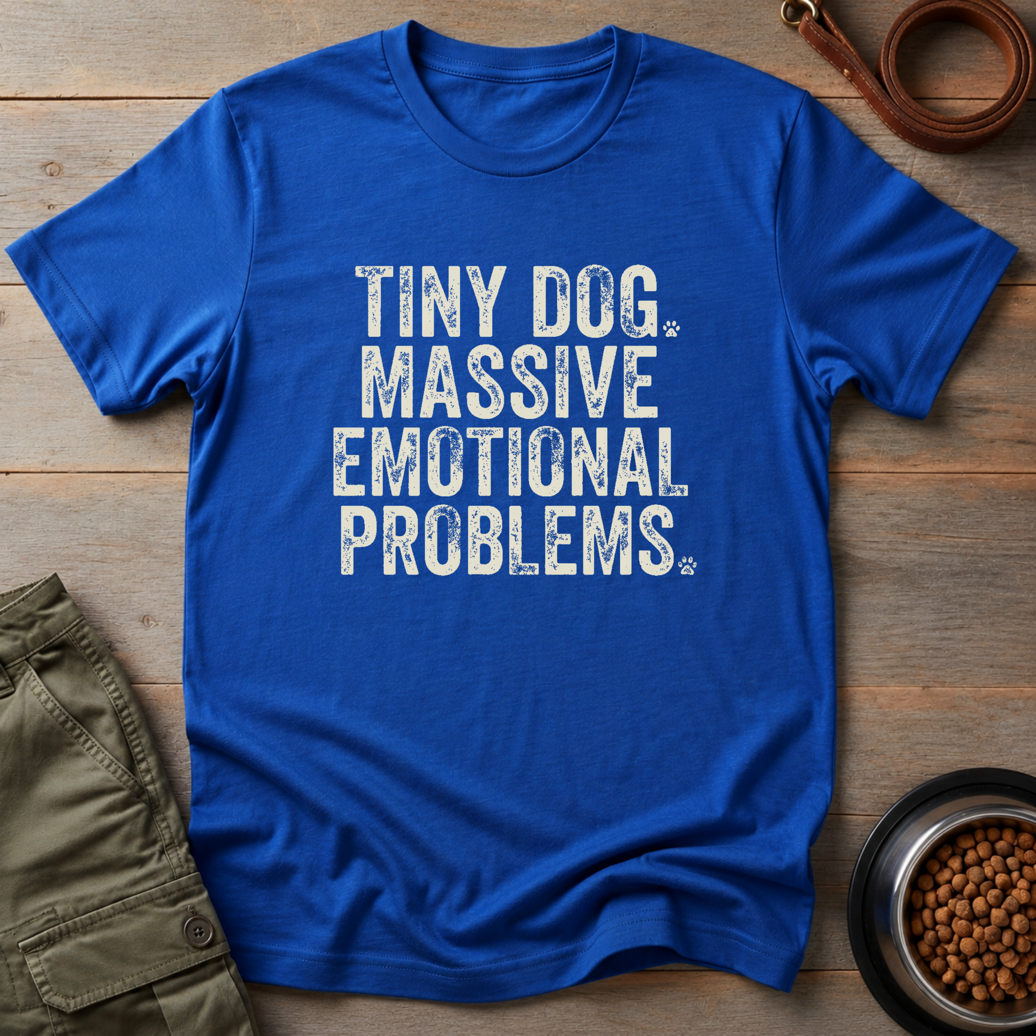 Tiny Dog. Massive Emotional Problems. Tee