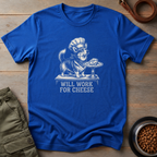 Will Work For Cheese Tee