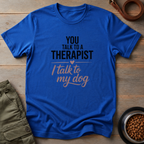My Dog My Therapist Tee