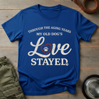 Old Dog Love Stayed Tee