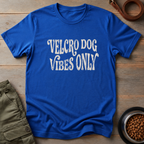 Velcro Dog Vibes Only Tee